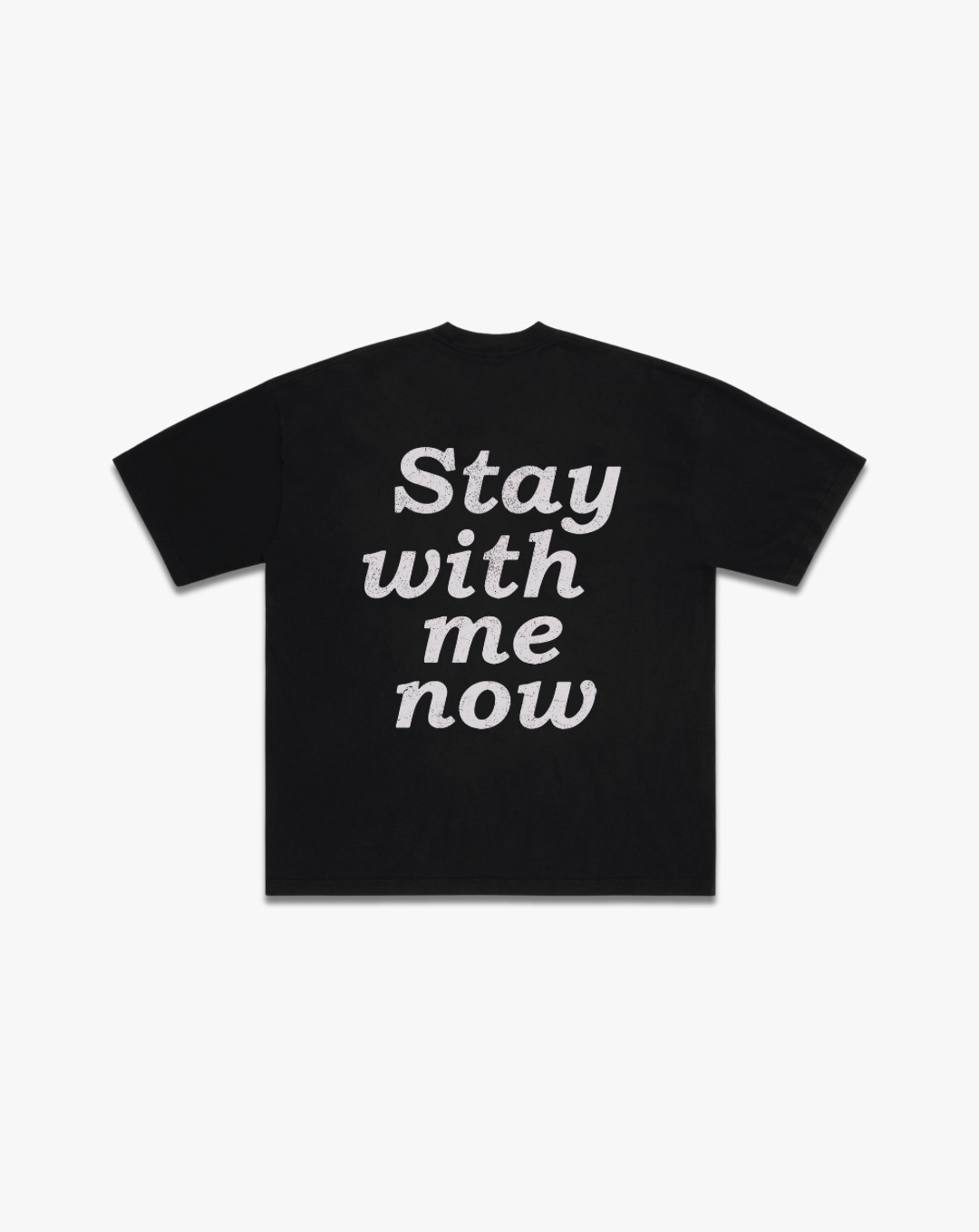 STAY WITH ME NOW TEE // BLACK