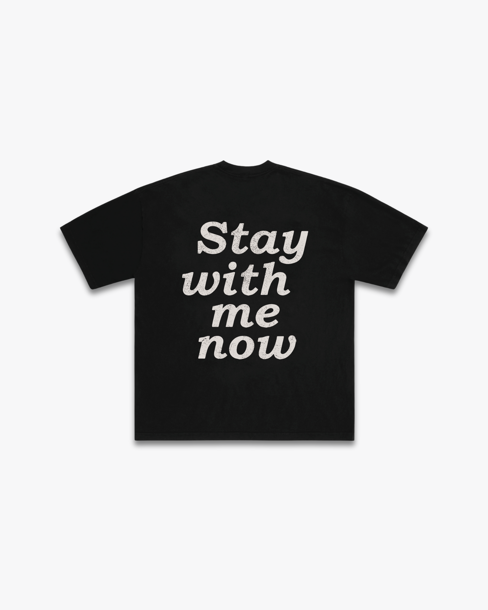 STAY WITH ME NOW TEE // BLACK